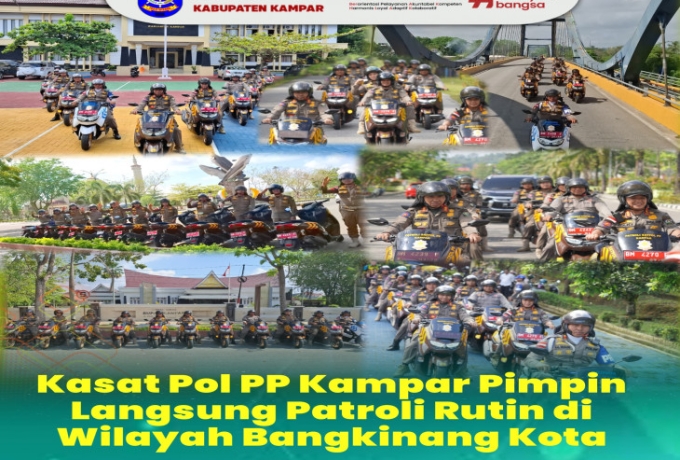 Pemkab Kampar Gelar Patroli Rutin Di Kota Bangkinang Ciptakan Keamanan Bagi Warga